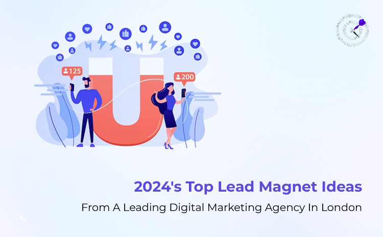 2025's Top Lead Magnet Ideas From A Leading Digital Marketing Agency In London