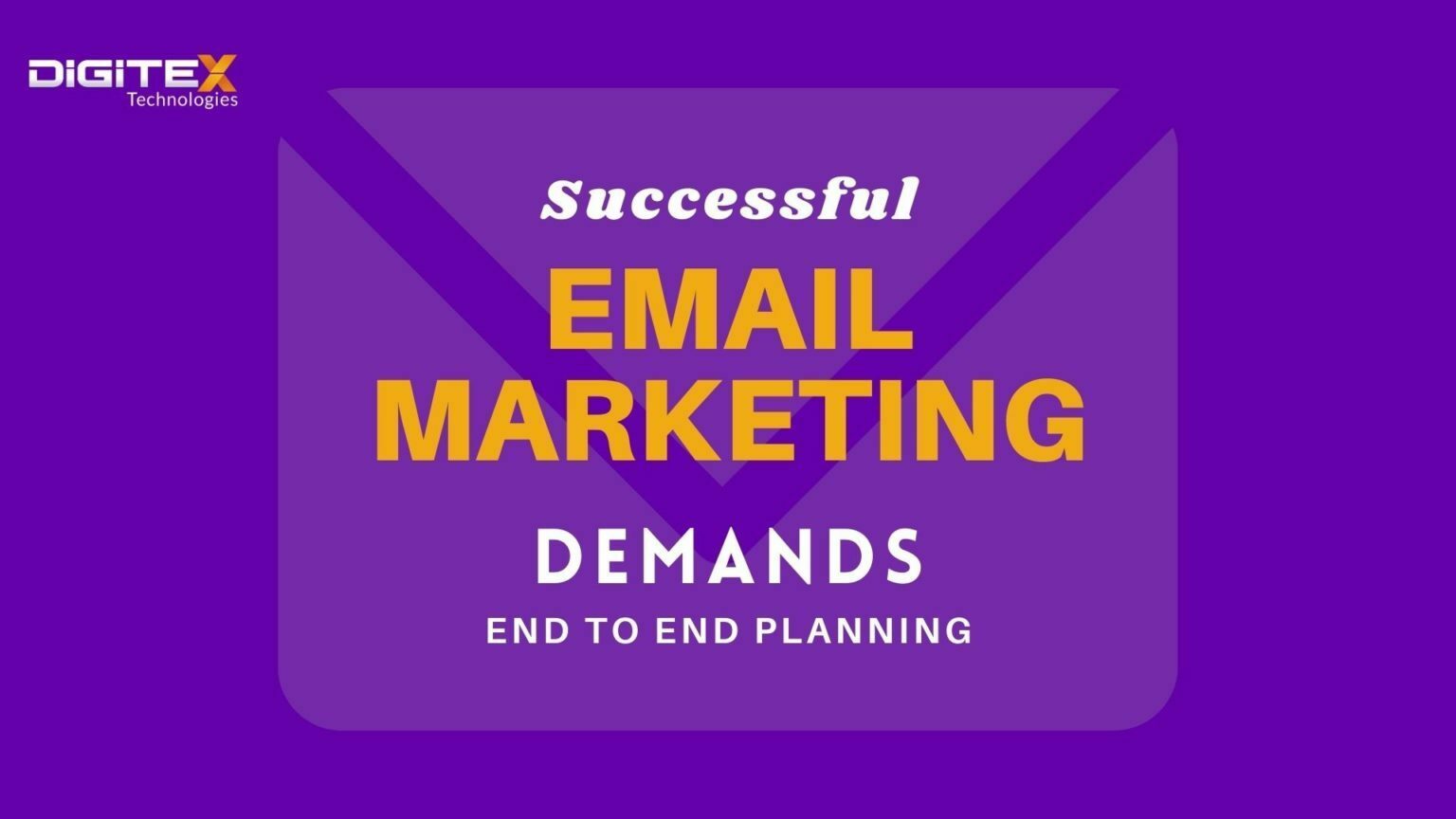 Successful Email Marketing Demands End To End Planning