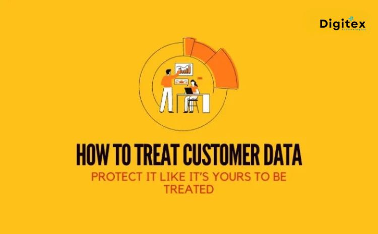 How to treat customer data and protect it like your own information