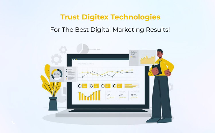  Trust Digitex Technologies For The Best Digital Marketing Results! 