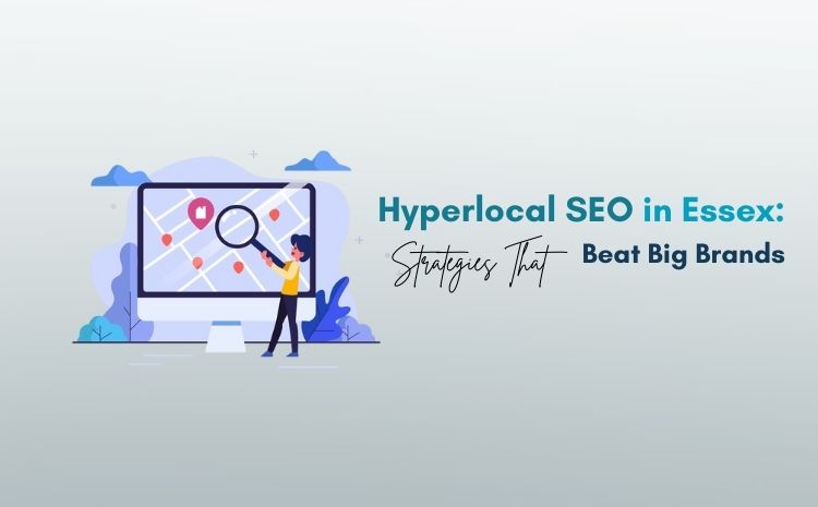 hyperlocal seo in essex: strategies that beat big brands