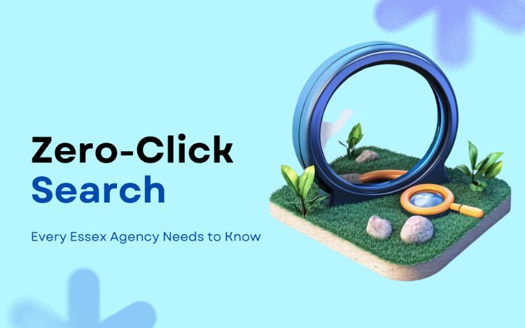Zero-click search strategies every Essex digital marketing agency should know